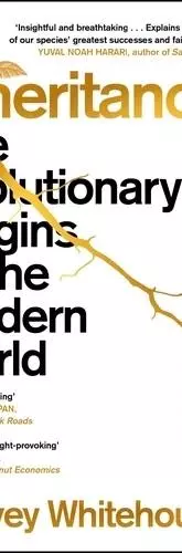 Inheritance The Evolutionary Origins of the Modern World